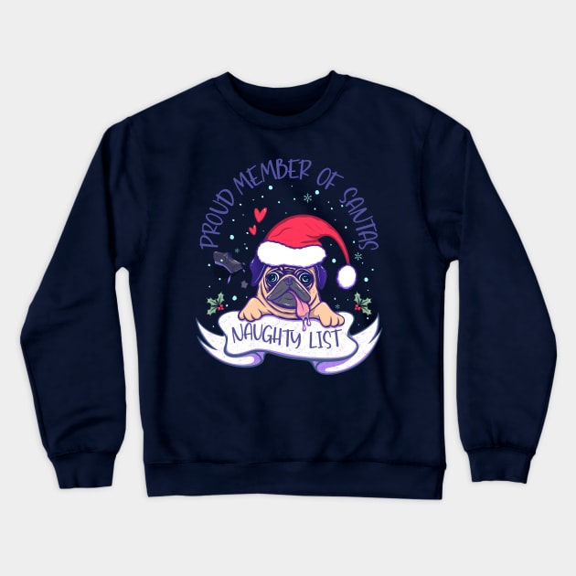 Proud member of Santas naughty list Crewneck Sweatshirt by ArtDiggs